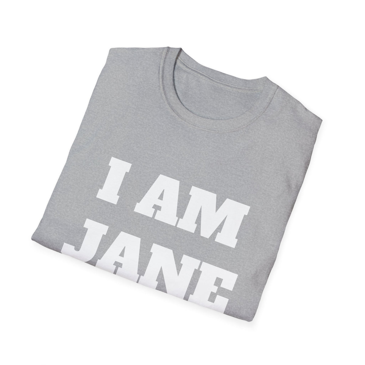 I AM JANE DOE — Large Front Tee