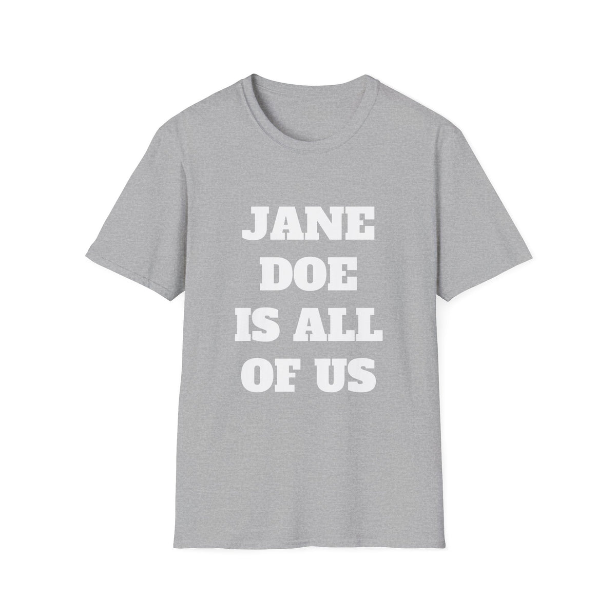 JANE DOE IS ALL OF US — Large Front Tee
