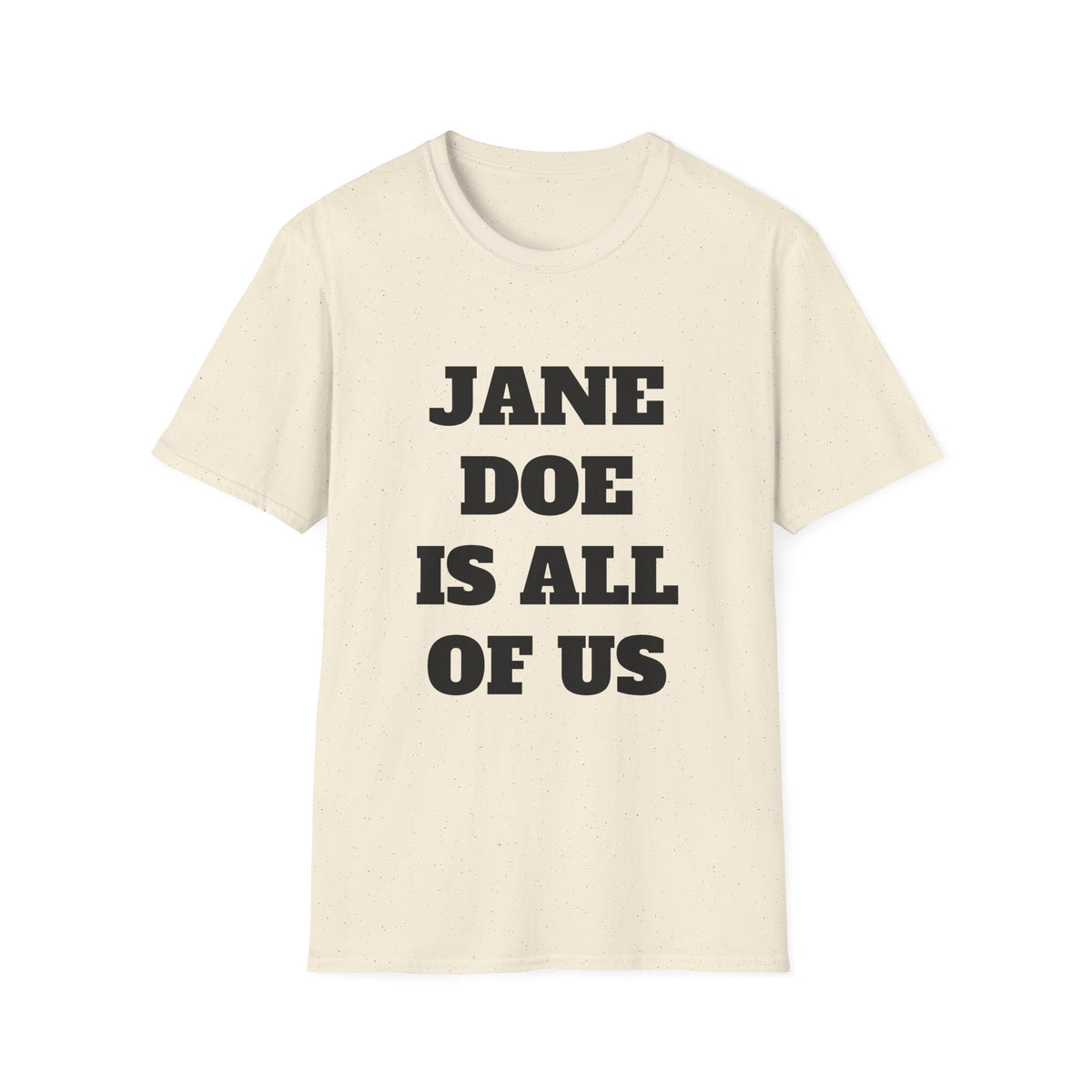 JANE DOE IS ALL OF US — Large Front Tee
