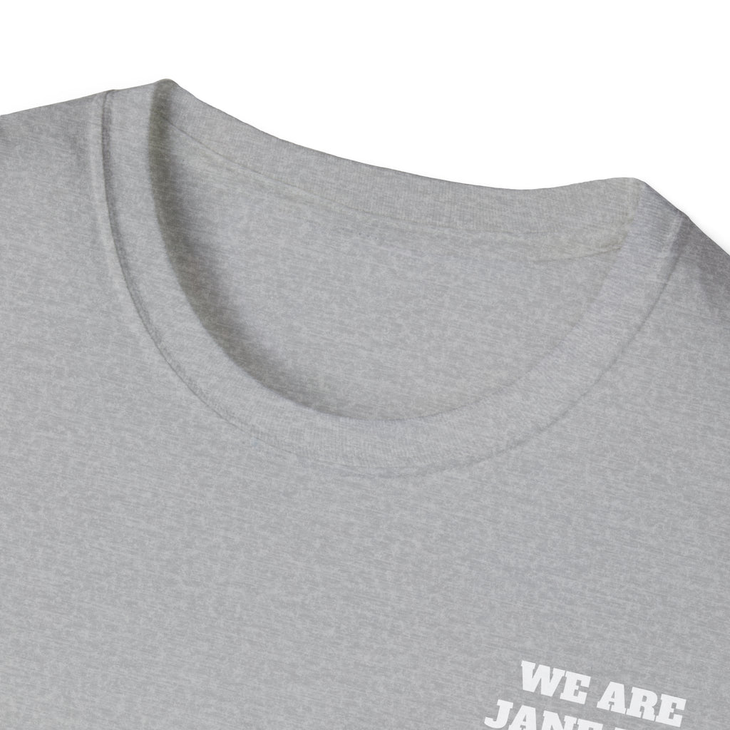 WE ARE JANE DOE — Front + Back Tee