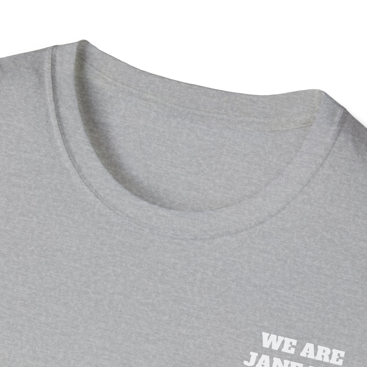 WE ARE JANE DOE — Front + Back Tee