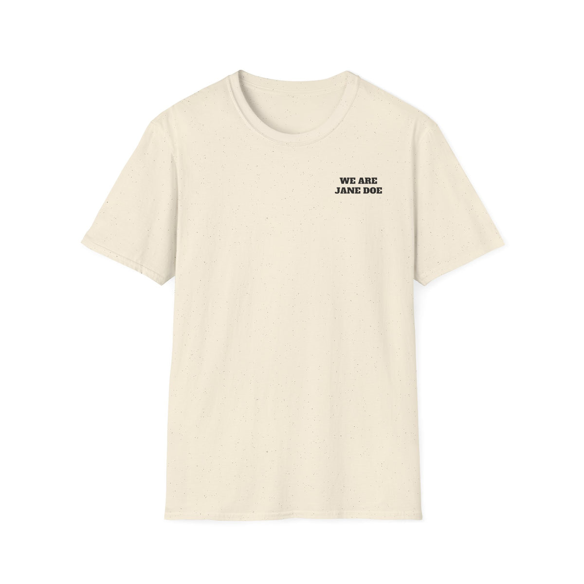 WE ARE JANE DOE — Front + Back Tee