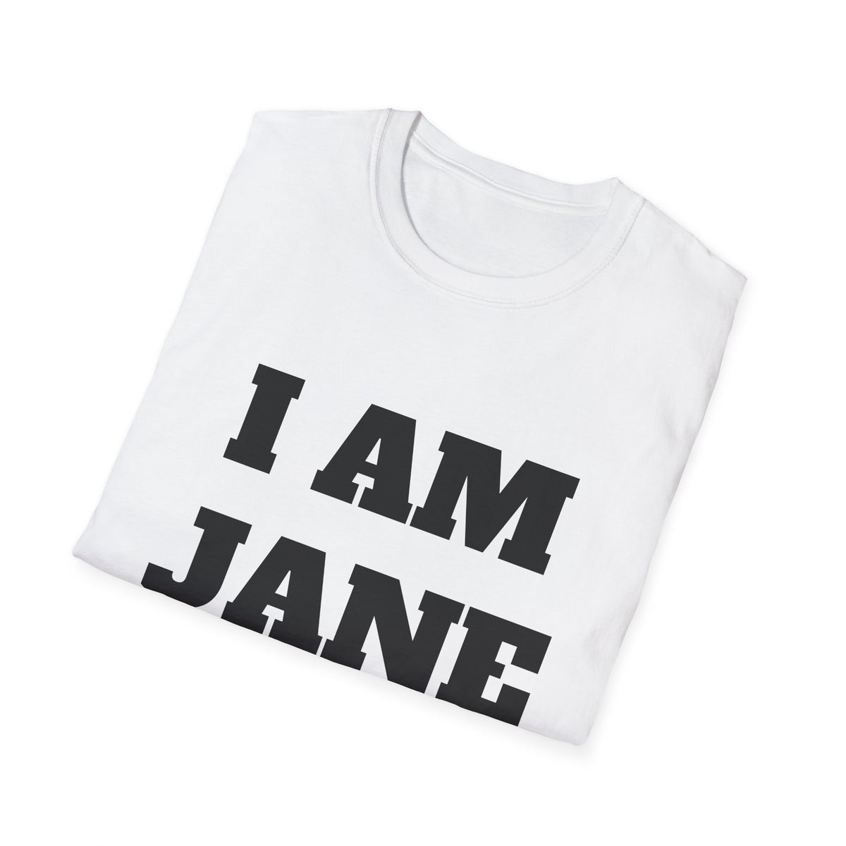 I AM JANE DOE — Large Front Tee