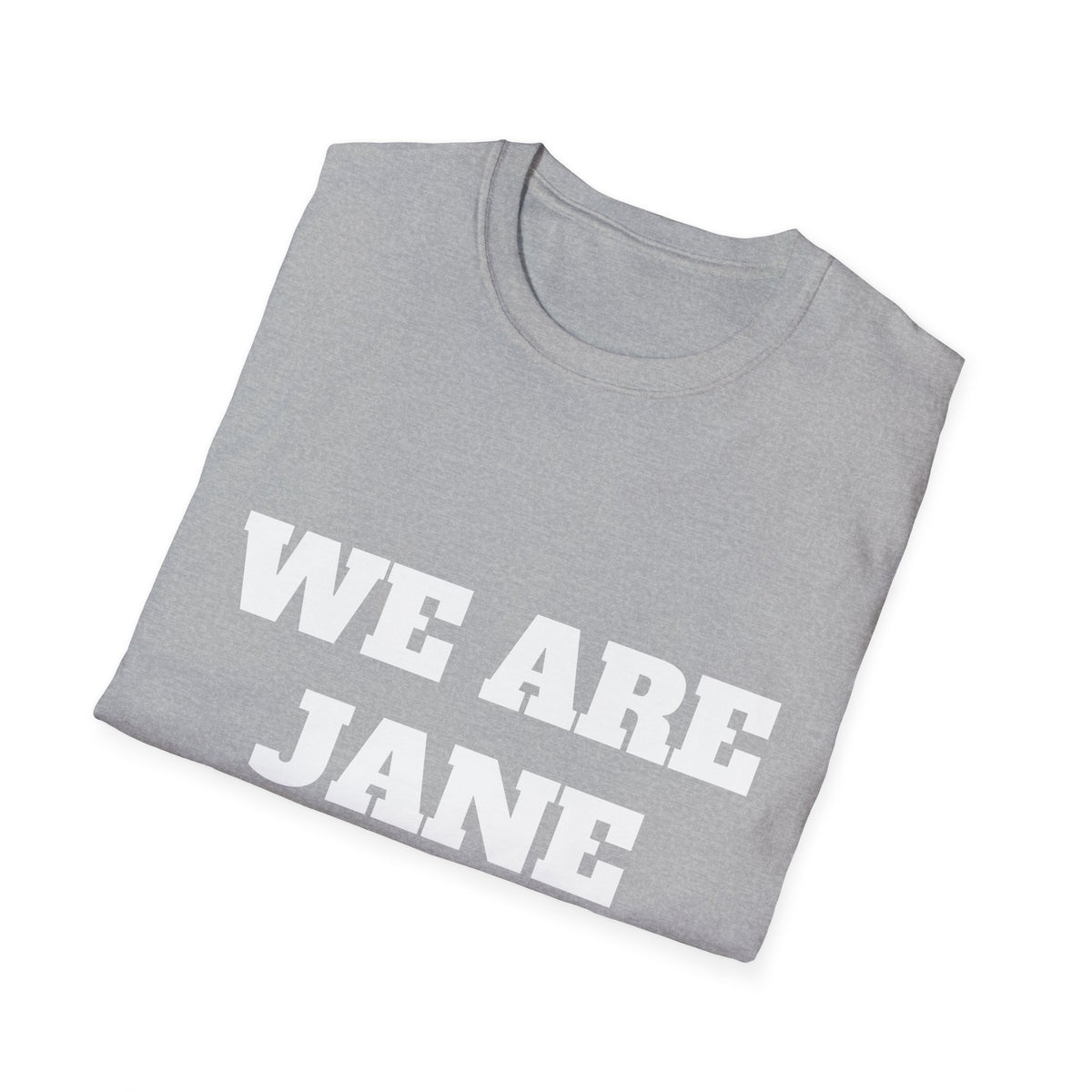 WE ARE JANE DOE — Large Front Tee